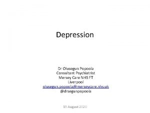 Depression Dr Olusegun Popoola Consultant Psychiatrist Mersey Care