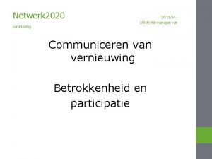 Netwerk 2020 verandering 261114 LNW 6 Het managen