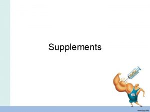 Supplements A Caution About Supplements and Drugs Supplements