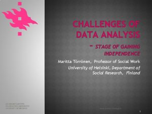 CHALLENGES OF DATA ANALYSIS STAGE OF GAINING INDEPENDENCE
