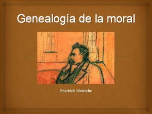 Genealoga de la moral Friedrich Nietzsche Genealoga de