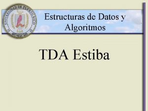 Estructuras de Datos y Algoritmos TDA Estiba Implantacin