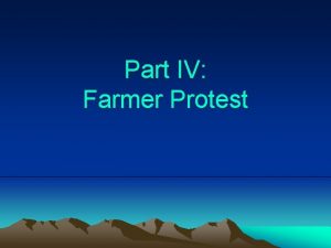 Part IV Farmer Protest Written by a Farmer