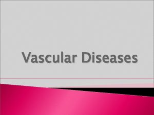 Vascular Diseases Venous Thrombosis Thrombophlebitis Arises most often