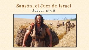 Sansn el Juez de Israel Jueces 13 16