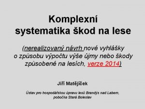 Komplexn systematika kod na lese nerealizovan nvrh nov