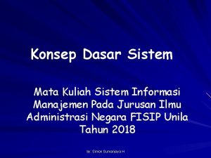 Konsep Dasar Sistem Mata Kuliah Sistem Informasi Manajemen