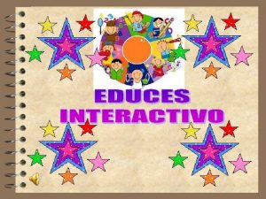 EDUCES INTERACTIVO 4 ES UN PROGRAMA DIRIGIDO A