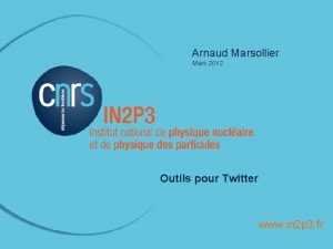 Arnaud Marsollier Mars 2012 Outils pour Twitter www