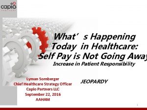 Whats Happening Today in Healthcare Self Pay is