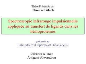 Thse Prsente par Thomas Polack Spectroscopie infrarouge impulsionnelle