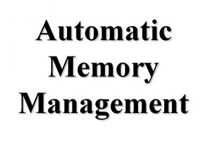 Automatic Memory Management Storage Allocation Static Allocation Bind