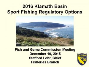 2016 Klamath Basin Sport Fishing Regulatory Options Fish