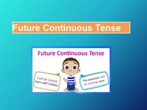 Future Continuous Tense Definition Future Continuous Tense adalah