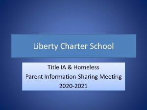Liberty Charter School Title IA Homeless Parent InformationSharing