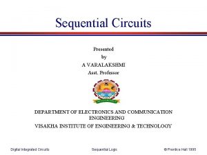 Sequential Circuits Presented by A VARALAKSHMI Asst Professor