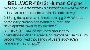 BELLWORK 812 Human Origins Read pgs 2 3