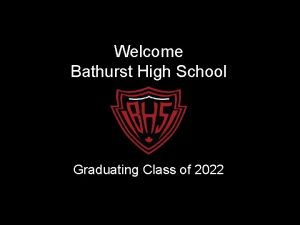 Welcome Bathurst High School Graduating Class of 2022