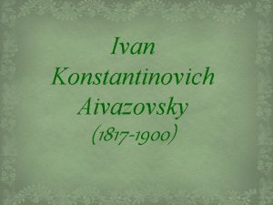 Ivan Konstantinovich Aivazovsky 1817 1900 Portrait I Ayvazovsky