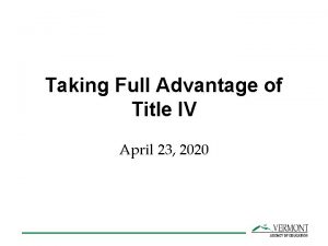 Taking Full Advantage of Title IV April 23