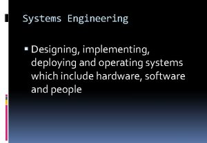 Systems Engineering Designing implementing deploying and operating systems