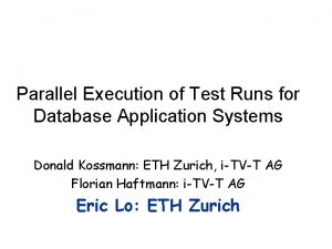 Parallel Execution of Test Runs for Database Application