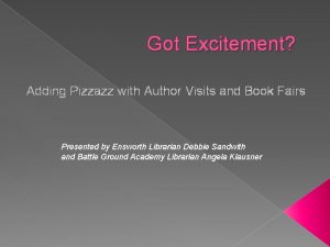 Got Excitement Adding Pizzazz with Author Visits and