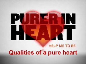 Qualities of a pure heart In Previous lessons