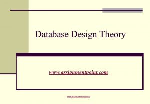 Database Design Theory www assignmentpoint com Database Design