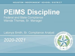 PEIMS Discipline Federal and State Compliance Wanda Thomas