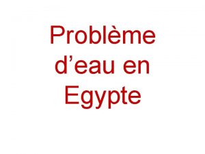 Problme deau en Egypte Localisation de lEgypte LEgypte
