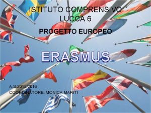 ISTITUTO COMPRENSIVO LUCCA 6 ERASMUS PROGETTO EUROPEO A