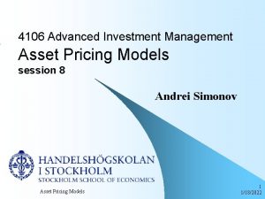 4106 Advanced Investment Management Asset Pricing Models session