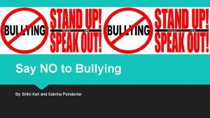 Say NO to Bullying By Britni Kerl and