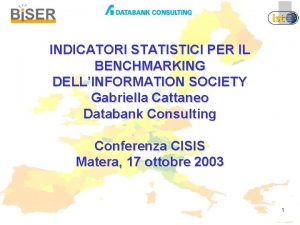 INDICATORI STATISTICI PER IL BENCHMARKING DELLINFORMATION SOCIETY Gabriella