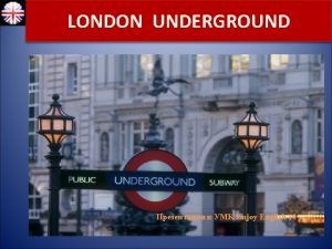 LONDON UNDERGROUND Enjoy English 10 LONDON UNDERGROUND The