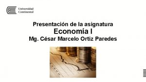 Presentacin de la asignatura Economa I Mg Csar