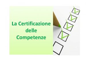 La Certificazione delle Competenze Nel 2006 il Parlamento