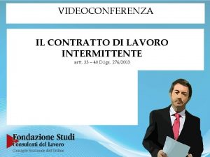 VIDEOCONFERENZA IL CONTRATTO DI LAVORO INTERMITTENTE artt 33
