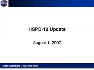 HSPD12 Update August 1 2007 Ames Contractor Council