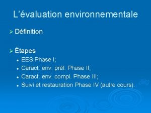 Lvaluation environnementale Dfinition tapes l l EES Phase