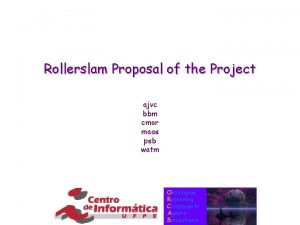 Rollerslam Proposal of the Project ajvc bbm cmor