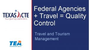 Federal Agencies Travel Quality Control Travel and Tourism