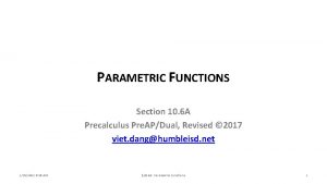 PARAMETRIC FUNCTIONS Section 10 6 A Precalculus Pre