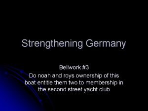 Strengthening Germany Bellwork 3 Do noah and roys