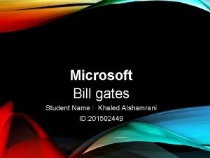 Microsoft Bill gates Student Name Khaled Alshamrani ID