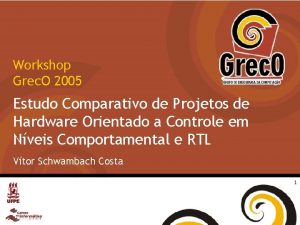 Workshop Grec O 2005 Estudo Comparativo de Projetos