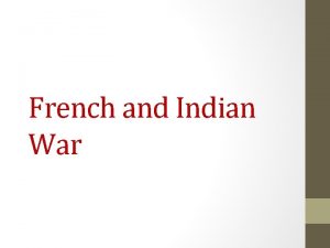 French and Indian War Differences in Colonies French