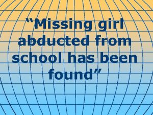 Missing girl abducted from school has been found