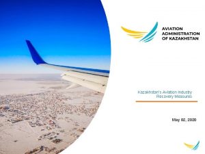 Kazakhstans Aviation Industry Recovery Measures www caainternational com